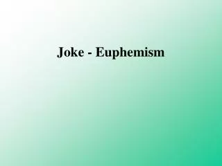 Joke - Euphemism