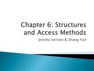 Chapter 6: Structures and Access Methods