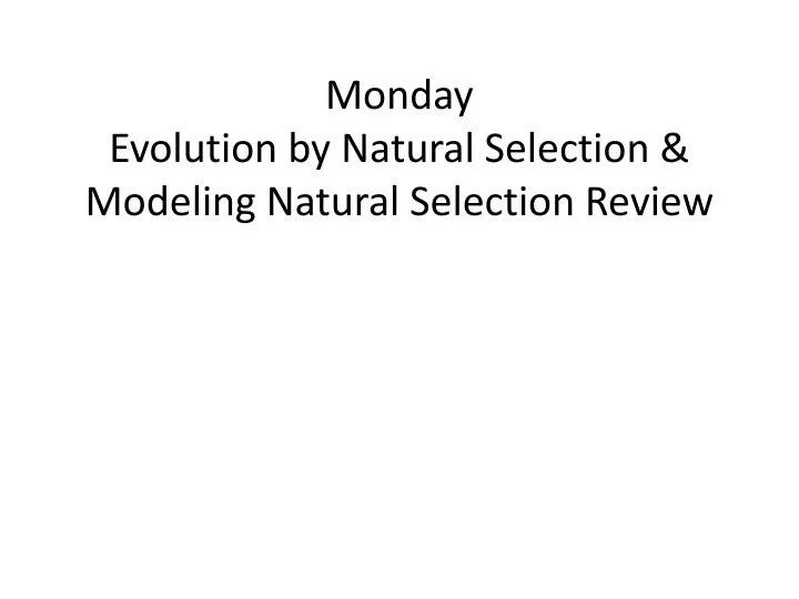 monday evolution by natural selection modeling natural selection review