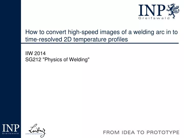 how to convert high speed images of a welding arc in to time resolved 2d temperature profiles
