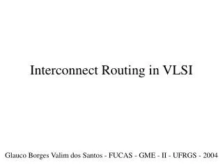 Interconnect Routing in VLSI