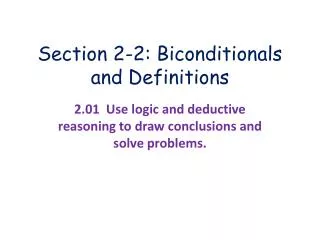 Section 2-2: Biconditionals and Definitions