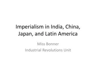 Imperialism in India, China, Japan, and Latin America
