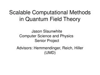 Scalable Computational Methods in Quantum Field Theory