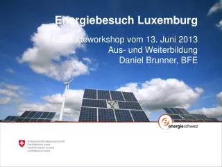 Energiebesuch Luxemburg Gebäudeworkshop vom 13. Juni 2013 Aus- und Weiterbildung