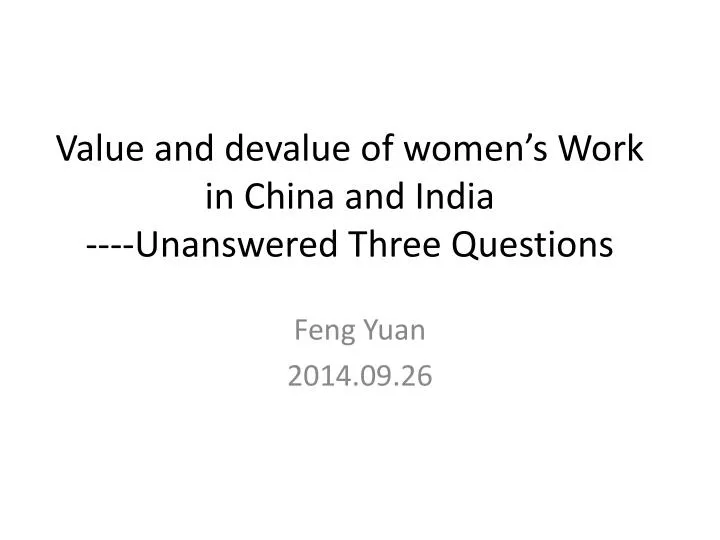 value and devalue of women s work in china and india unanswered three questions