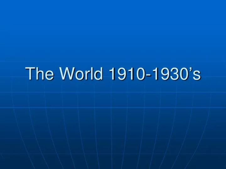 the world 1910 1930 s