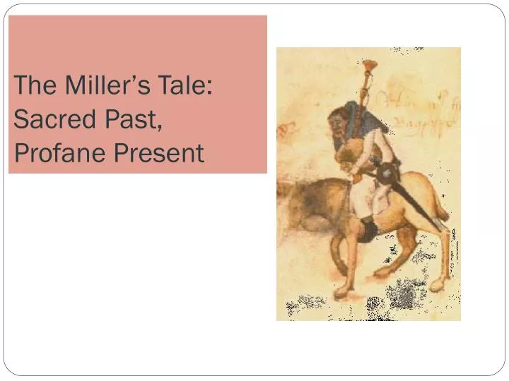 the miller s tale sacred past profane present