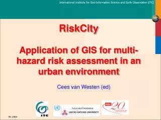 RiskCity Application of GIS for multi-hazard risk assessment in an urban environment