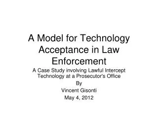 A Model for Technology Acceptance in Law Enforcement