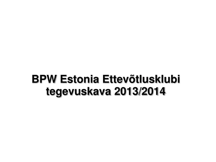 bpw estonia ettev tlusklubi tegevuskava 2013 2014