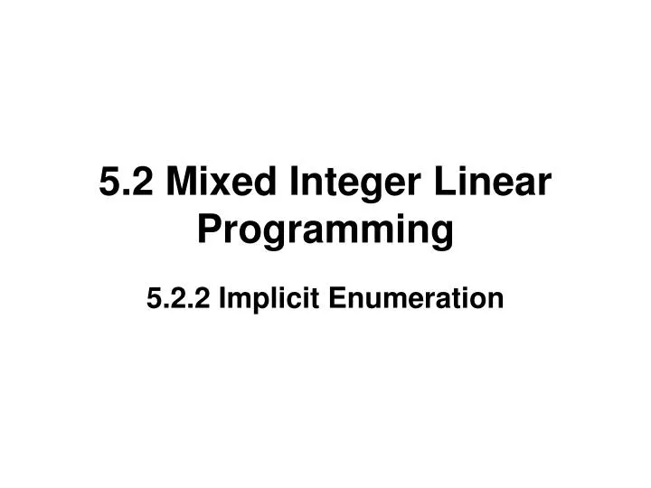 5 2 mixed integer linear programming