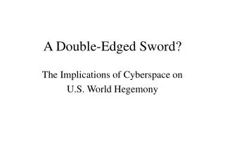 A Double-Edged Sword?