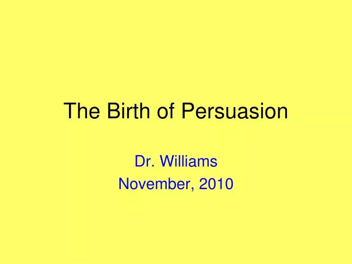 the birth of persuasion