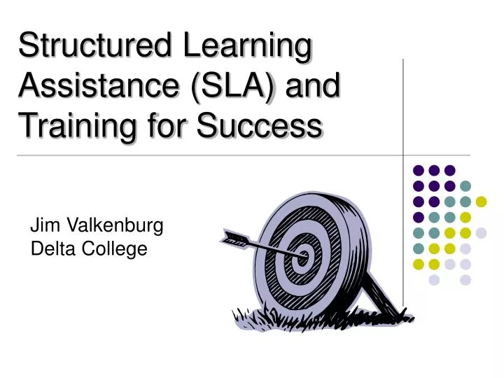 structured learning assistance sla and training for success