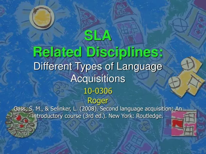 sla related disciplines different types of language acquisitions