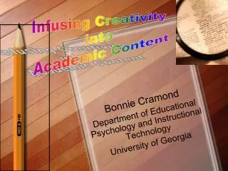 Bonnie Cramond Department of Educational Psychology and Instructional Technology