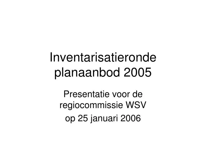 inventarisatieronde planaanbod 2005