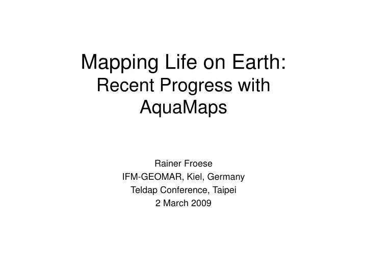 mapping life on earth recent progress with aquamaps