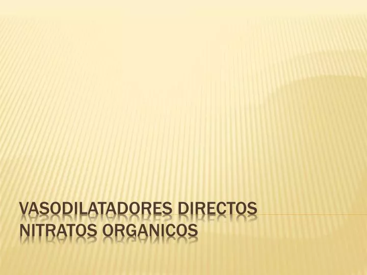 vasodilatadores directos nitratos organicos