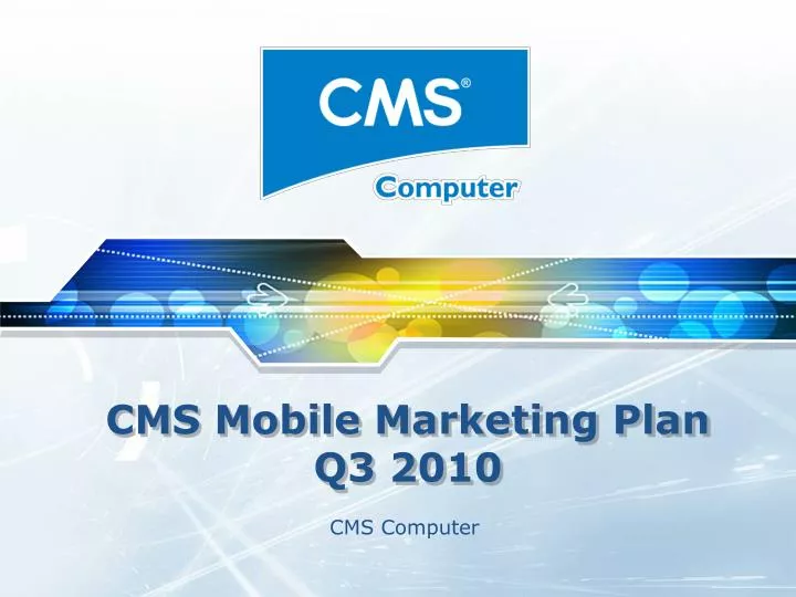 cms mobile marketing plan q3 2010
