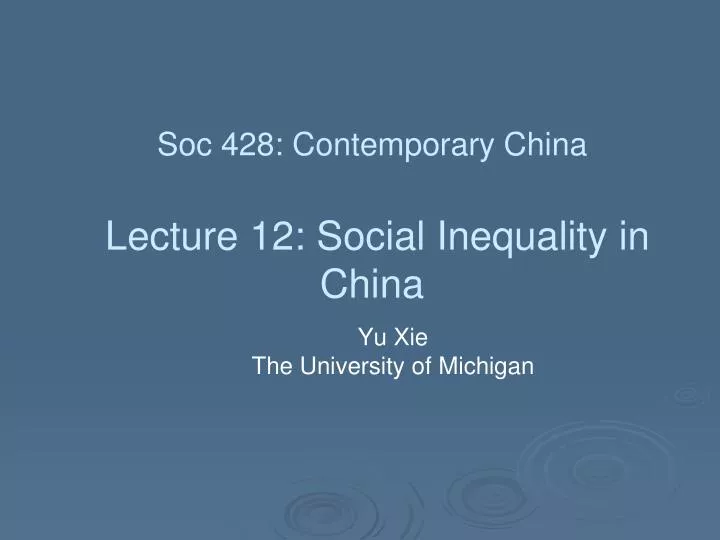soc 428 contemporary china lecture 12 social inequality in china