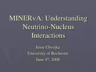 MINER ? A: Understanding Neutrino-Nucleus Interactions