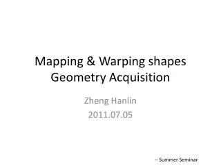Mapping &amp; Warping shapes Geometry Acquisition