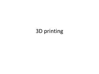 3D printing