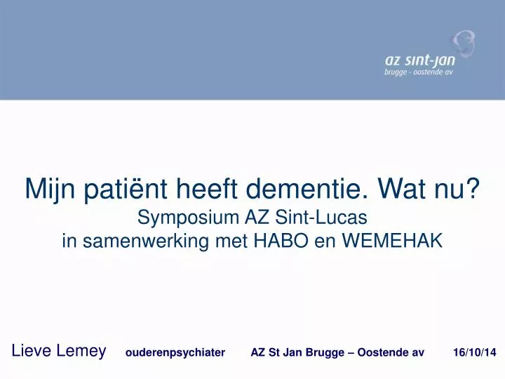 mijn pati nt heeft dementie wat nu symposium az sint lucas in samenwerking met habo en wemehak