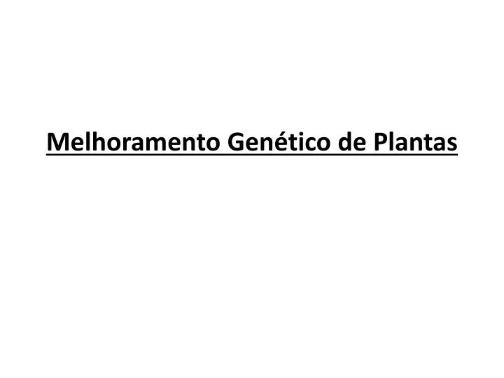 melhoramento gen tico de plantas