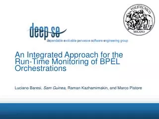 An Integrated Approach for the Run-Time Monitoring of BPEL Orchestrations