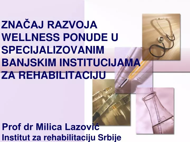 zna aj razvoja wellness ponude u specijalizovanim banjskim institucijama za rehabilitaciju