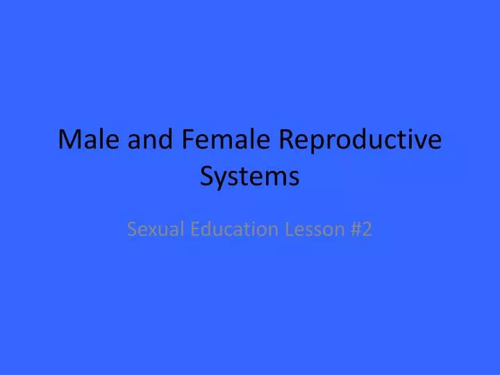 male and female reproductive systems