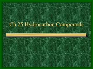 Ch 25 Hydrocarbon Compounds