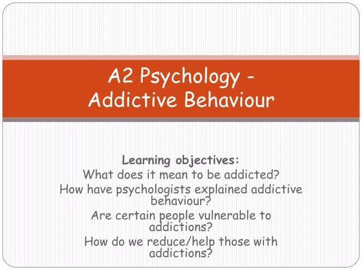 a2 psychology addictive behaviour