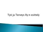 Työ ja Terveys Ry:n esittely - slide 1