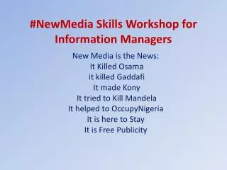 # NewMedia Skills Workshop for Information Managers