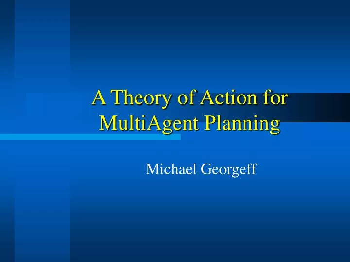 a theory of action for multiagent planning