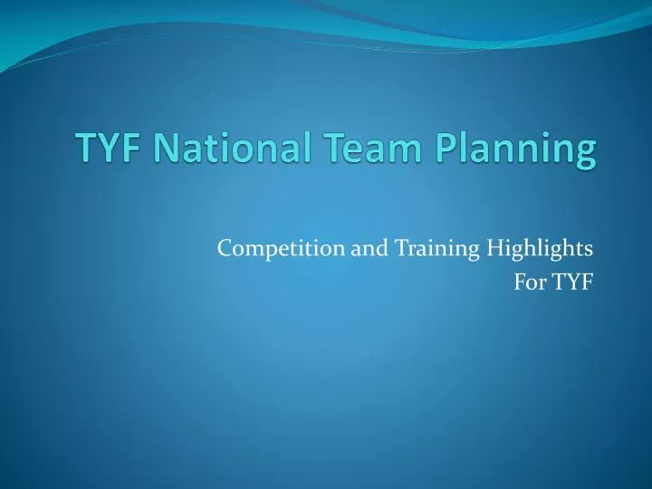 tyf national team planning