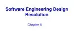 Software Engineering Design Resolution - slide 1