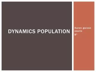 Dynamics population