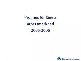 prognos f r l nets arbetsmarknad 2005 2006