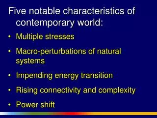 Five notable characteristics of contemporary world: Multiple stresses