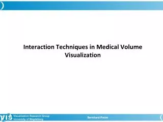 Interaction Techniques in Medical Volume Visualization
