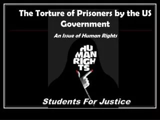 The Torture of Prisoners by the US Government An Issue of Human Rights