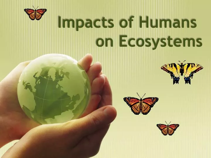 impacts of humans on ecosystems