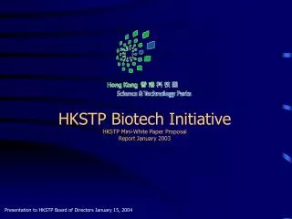 HKSTP Biotech Initiative HKSTP Mini-White Paper Proposal Report January 2003