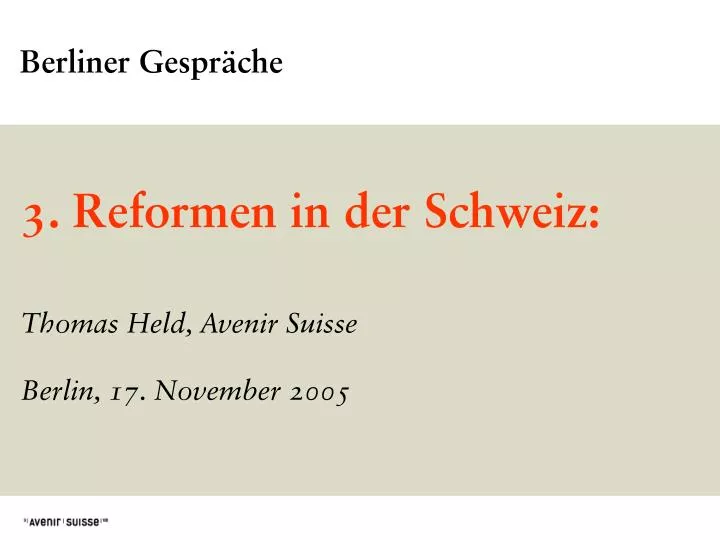 3 reformen in der schweiz thomas held avenir suisse berlin 17 november 2005