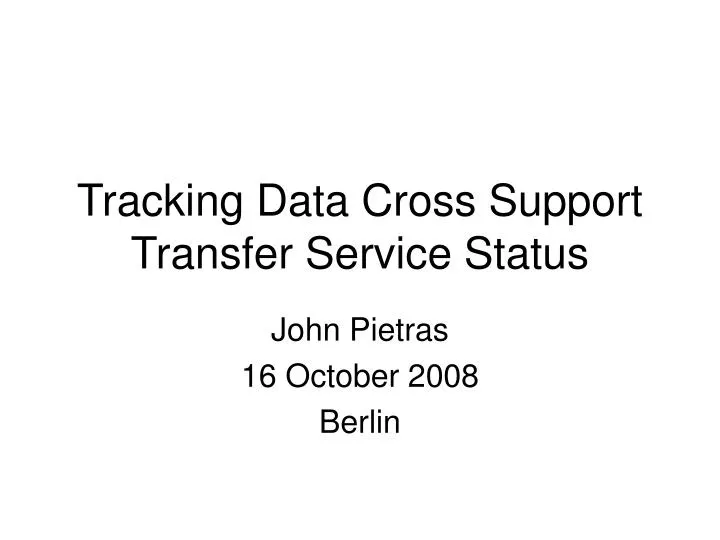 tracking data cross support transfer service status